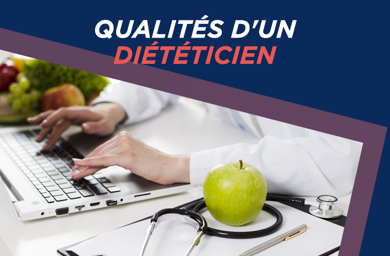 Quelles sont les qualités d’un bon diététicien ?