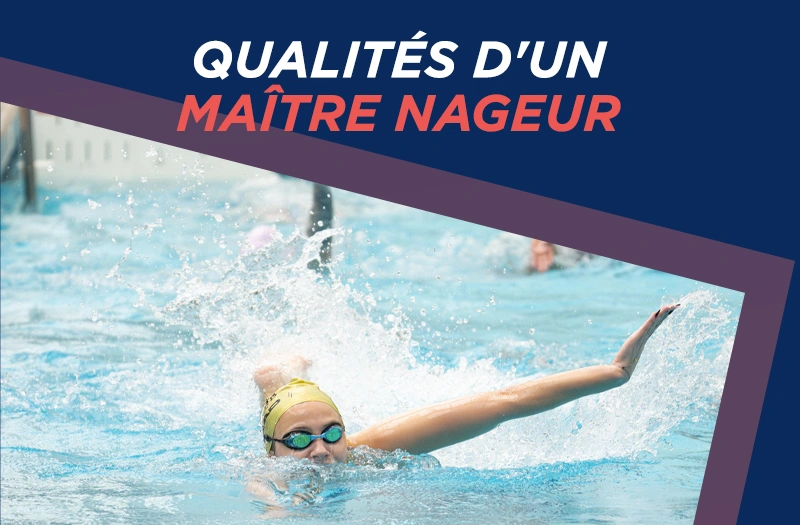 Quelles sont les qualités d’un bon maître-nageur ?