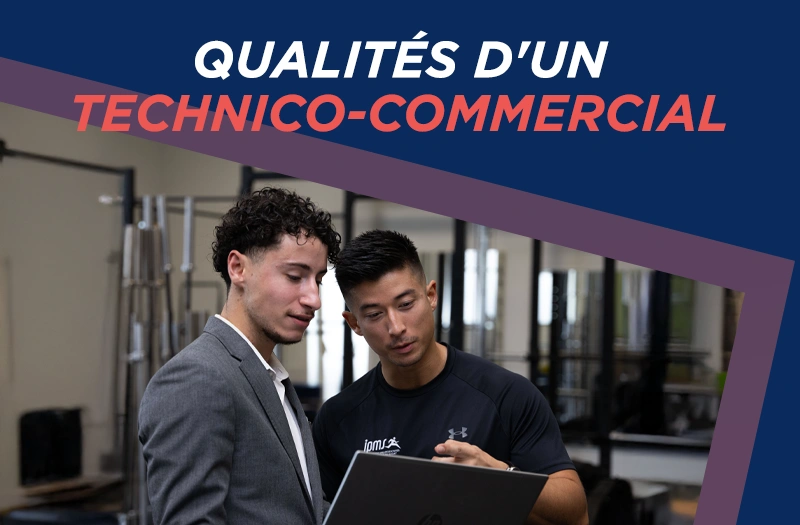 Quelles sont les qualités d’un bon technico-commercial ?