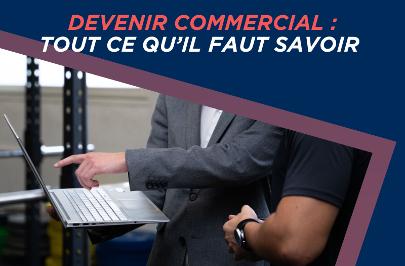 Devenir commercial : salaire, évolution, opportunités