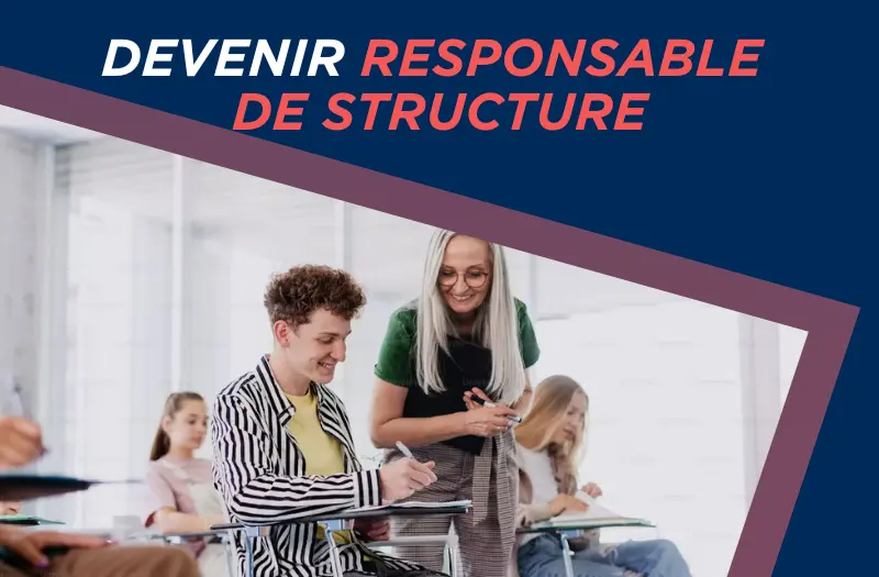Quelle formation faut-il suivre pour devenir responsable de structure ?