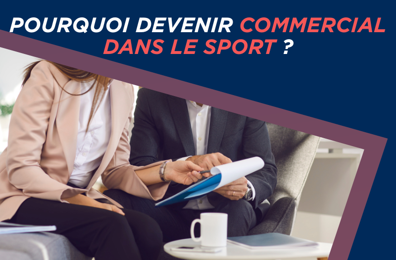 Pourquoi choisir une carrière de commercial dans le sport ?